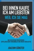 Bücher von Joachim Günster: Bei Ihnen kaufe ich am liebsten - Kindle Version online